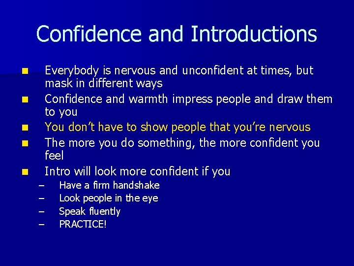 Confidence and Introductions n n n Everybody is nervous and unconfident at times, but