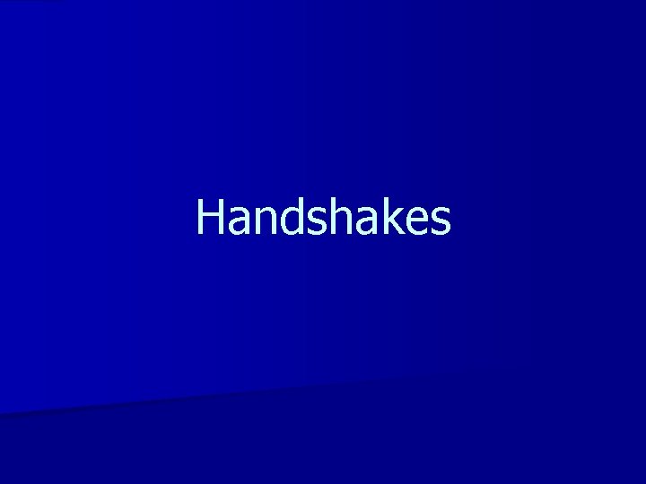 Handshakes 