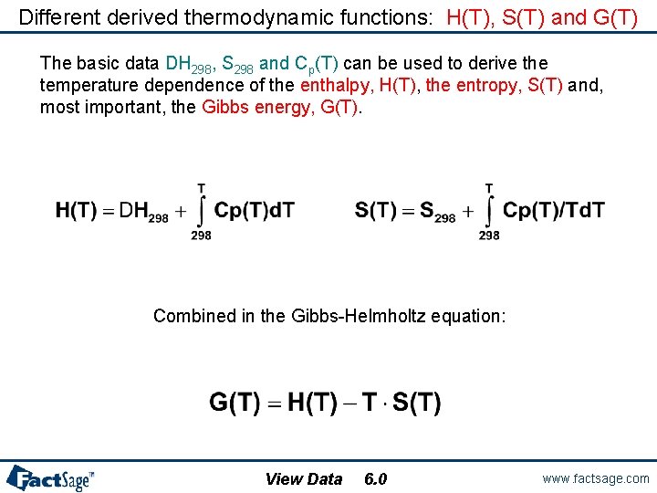 Different derived thermodynamic functions: H(T), S(T) and G(T) The basic data DH 298, S