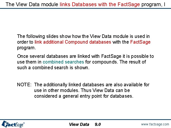 The View Data module links Databases with the Fact. Sage program, I The following