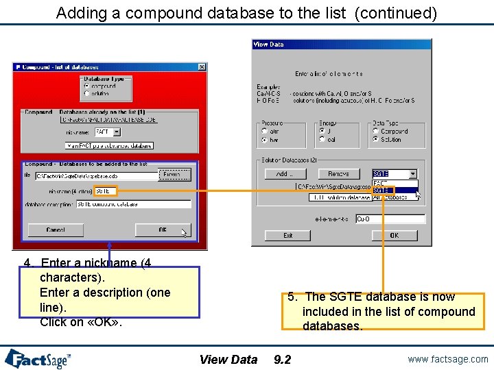 Adding a compound database to the list (continued) 4. Enter a nickname (4 characters).