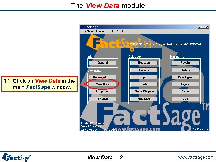 The View Data module 1° Click on View Data in the main Fact. Sage