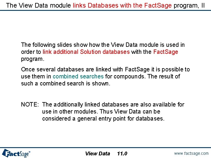 The View Data module links Databases with the Fact. Sage program, II The following