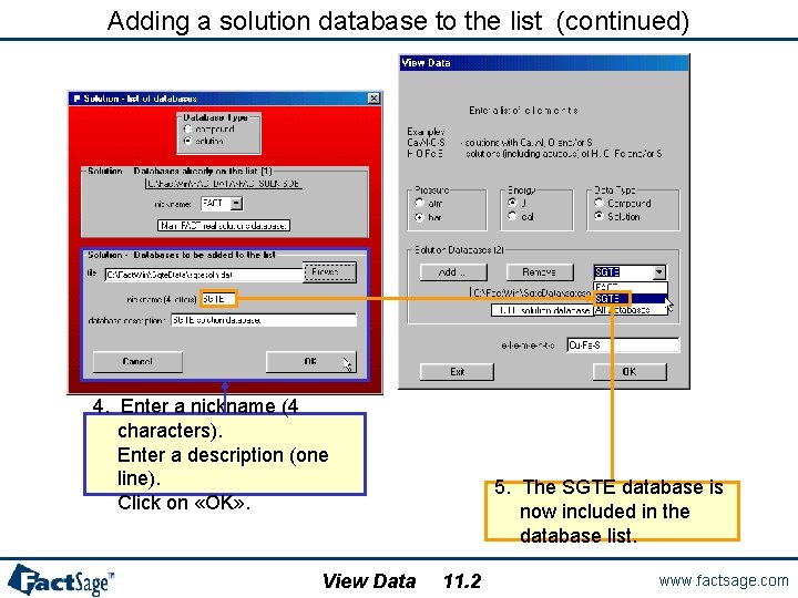 Adding a solution database to the list (continued) 4. Enter a nickname (4 characters).