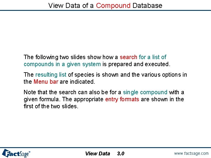 View Data of a Compound Database The following two slides show a search for