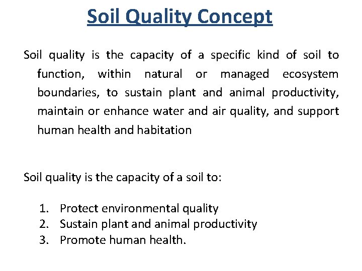 Soil Quality Concept Soil quality is the capacity of a specific kind of soil