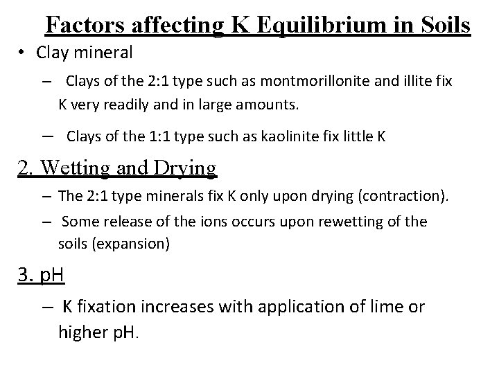 Factors affecting K Equilibrium in Soils • Clay mineral – Clays of the 2: