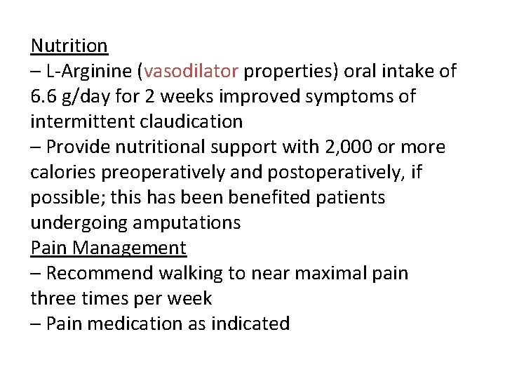 Nutrition – L-Arginine (vasodilator properties) oral intake of 6. 6 g/day for 2 weeks