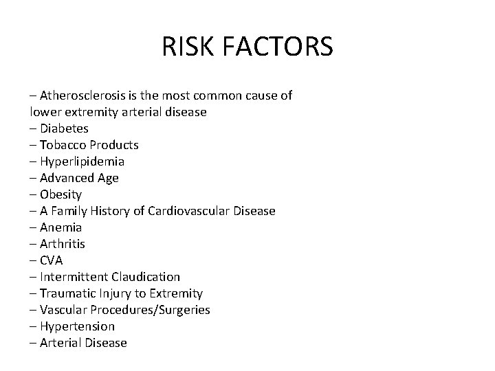 RISK FACTORS – Atherosclerosis is the most common cause of lower extremity arterial disease
