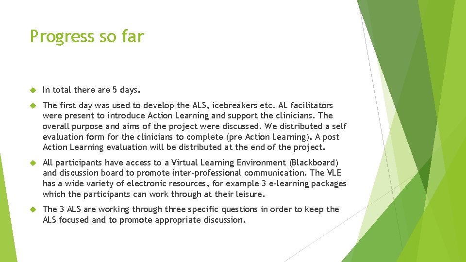 Progress so far In total there are 5 days. The first day was used