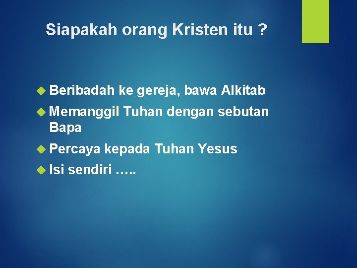 Siapakah orang Kristen itu ? Beribadah ke gereja, bawa Alkitab Memanggil Tuhan dengan sebutan