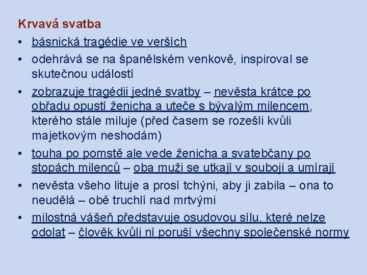 Krvavá svatba • básnická tragédie ve verších • odehrává se na španělském venkově, inspiroval