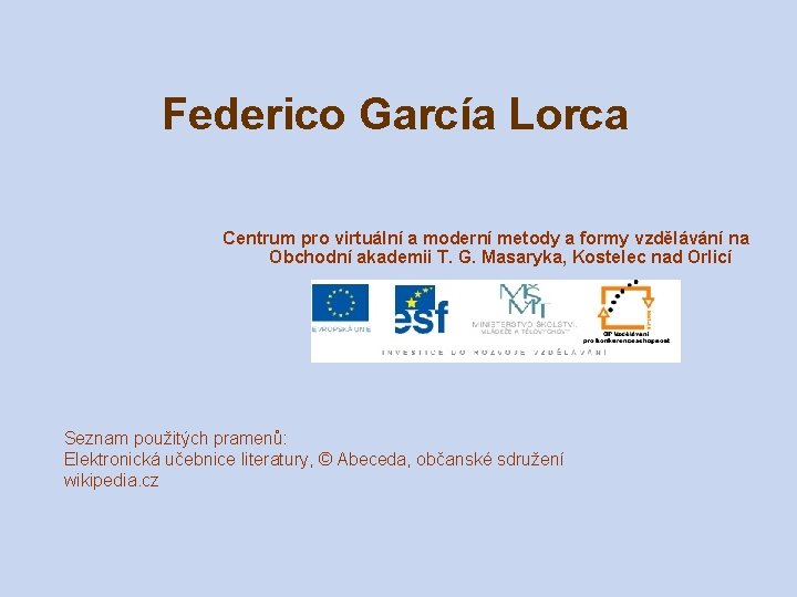 Federico García Lorca Centrum pro virtuální a moderní metody a formy vzdělávání na Obchodní