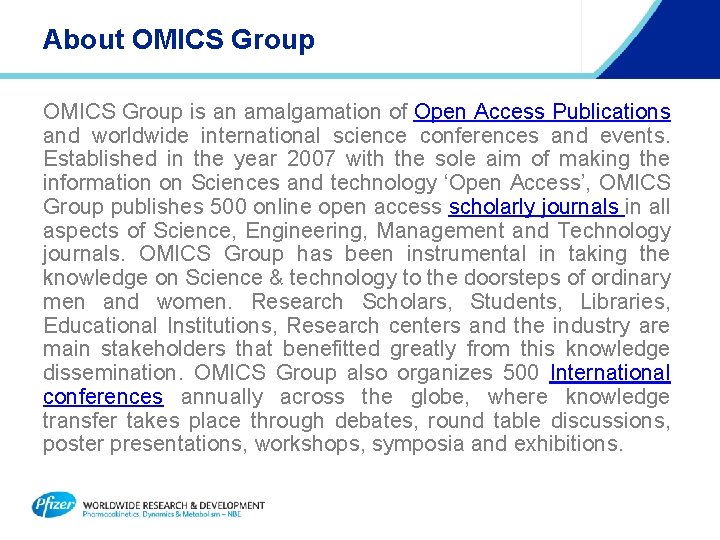 About OMICS Group is an amalgamation of Open Access Publications and worldwide international science