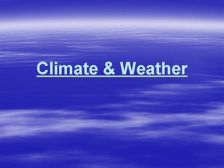 Climate & Weather 