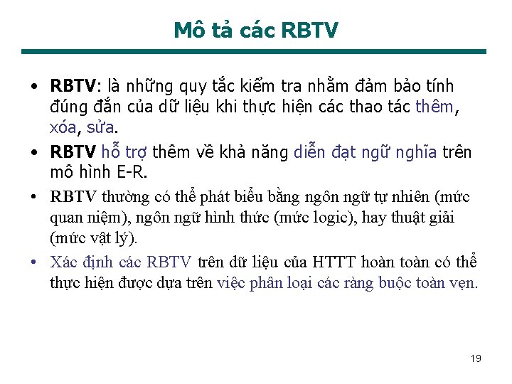 Mô tả các RBTV • RBTV: là những quy tắc kiểm tra nhằm đảm