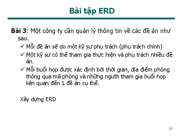 Bài tập ERD Bài 3: Một công ty cần quản lý thông tin về