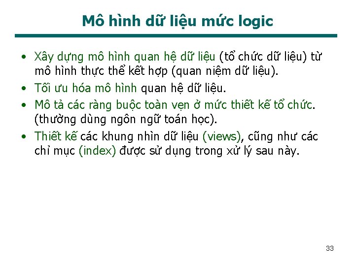 Mô hình dữ liệu mức logic • Xây dựng mô hình quan hệ dữ