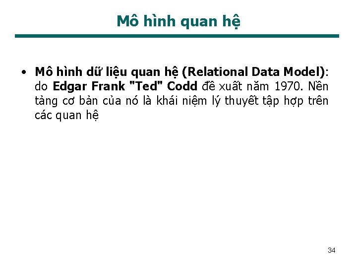Mô hình quan hệ • Mô hình dữ liệu quan hệ (Relational Data Model):