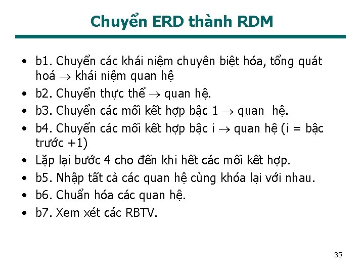 Chuyển ERD thành RDM • b 1. Chuyển các khái niệm chuyên biệt hóa,