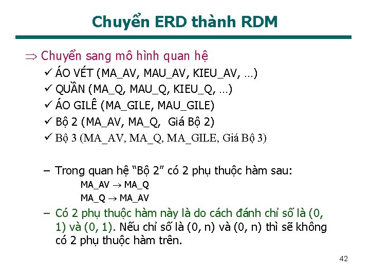 Chuyển ERD thành RDM Chuyển sang mô hình quan hệ ü ÁO VÉT (MA_AV,