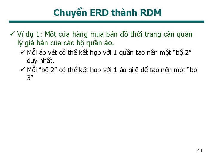 Chuyển ERD thành RDM ü Ví dụ 1: Một cửa hàng mua bán đồ