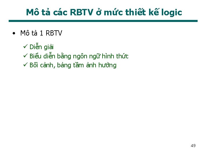 Mô tả các RBTV ở mức thiết kế logic • Mô tả 1 RBTV