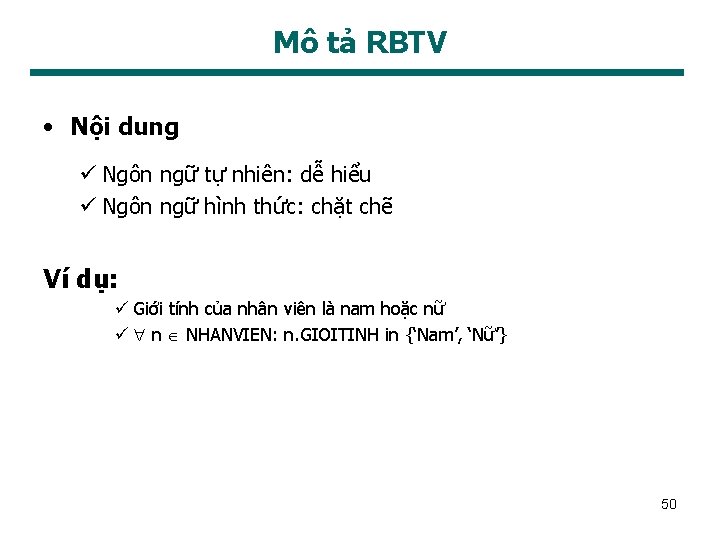 Mô tả RBTV • Nội dung ü Ngôn ngữ tự nhiên: dễ hiểu ü