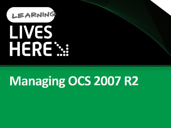Managing OCS 2007 R 2 