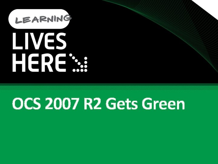 OCS 2007 R 2 Gets Green 