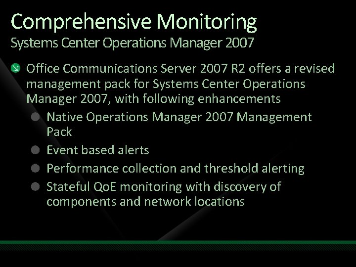 Comprehensive Monitoring Systems Center Operations Manager 2007 Office Communications Server 2007 R 2 offers