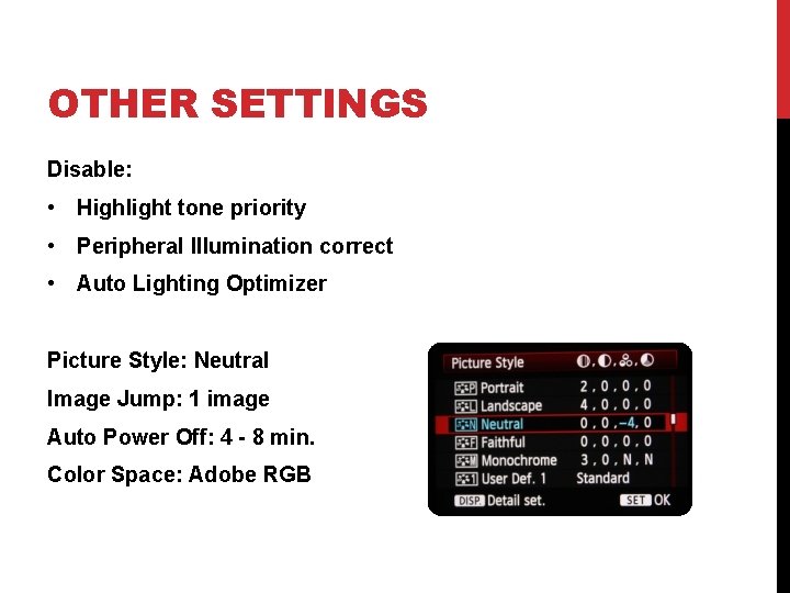 OTHER SETTINGS Disable: • Highlight tone priority • Peripheral Illumination correct • Auto Lighting