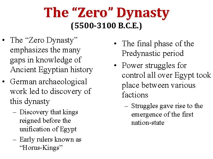 The “Zero” Dynasty (5500 -3100 B. C. E. ) • The “Zero Dynasty” emphasizes