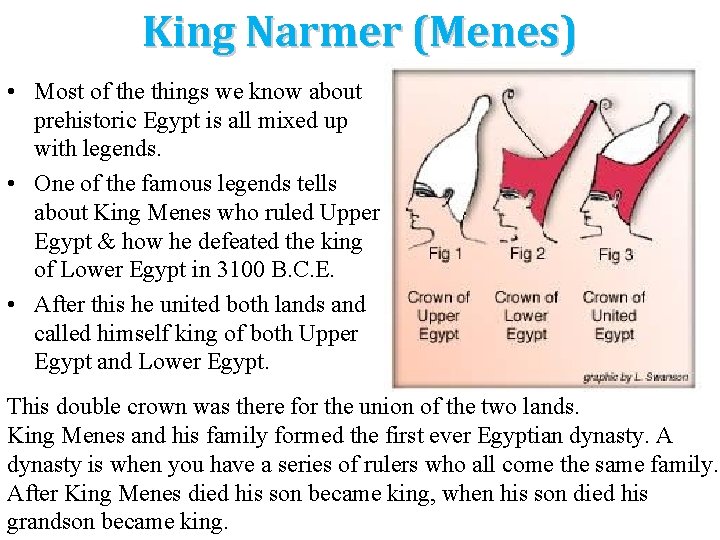 King Narmer (Menes) • Most of the things we know about prehistoric Egypt is