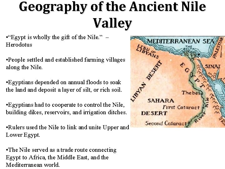 Geography of the Ancient Nile Valley • “Egypt is wholly the gift of the