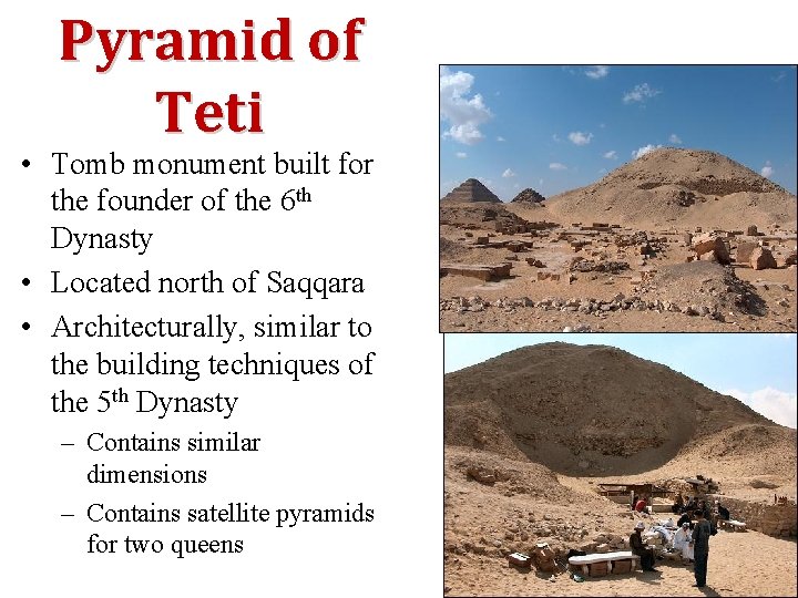 Pyramid of Teti • Tomb monument built for the founder of the 6 th