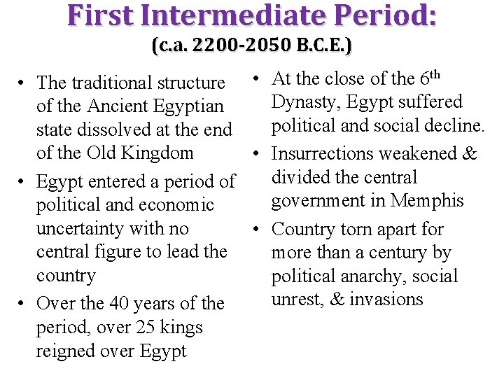 First Intermediate Period: (c. a. 2200 -2050 B. C. E. ) th • The