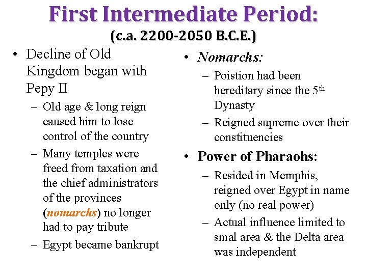 First Intermediate Period: (c. a. 2200 -2050 B. C. E. ) • Decline of