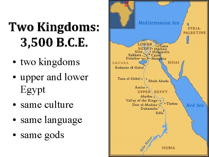 Two Kingdoms: 3, 500 B. C. E. • two kingdoms • upper and lower