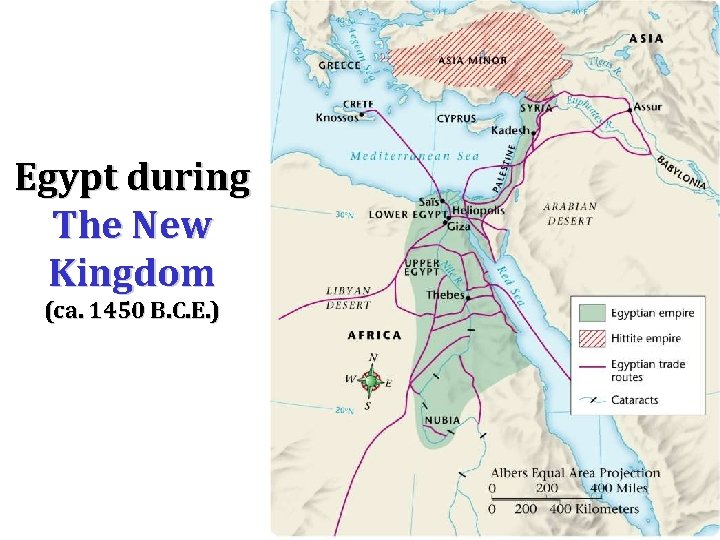Egypt during The New Kingdom (ca. 1450 B. C. E. ) 