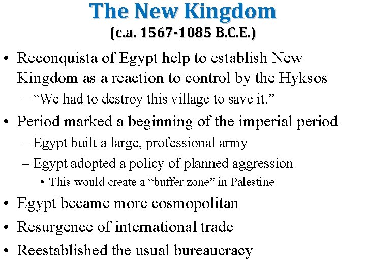 The New Kingdom (c. a. 1567 -1085 B. C. E. ) • Reconquista of