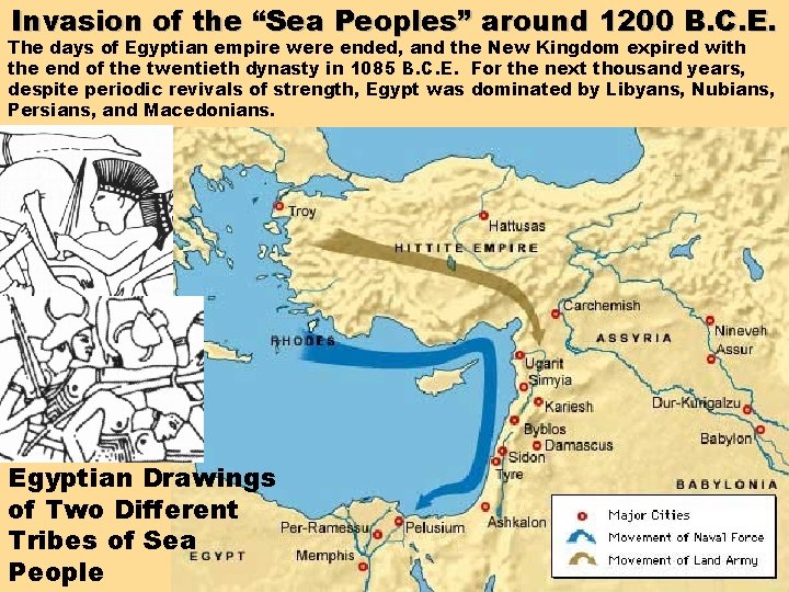 Invasion of the “Sea Peoples” around 1200 B. C. E. The days of Egyptian