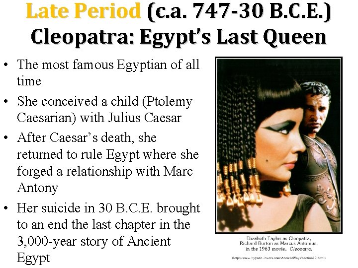 Late Period (c. a. 747 -30 B. C. E. ) Cleopatra: Egypt’s Last Queen