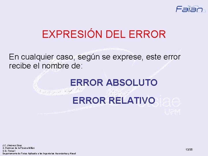 EXPRESIÓN DEL ERROR En cualquier caso, según se exprese, este error recibe el nombre