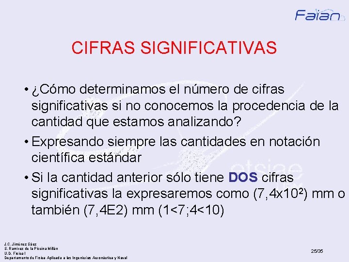 CIFRAS SIGNIFICATIVAS • ¿Cómo determinamos el número de cifras significativas si no conocemos la