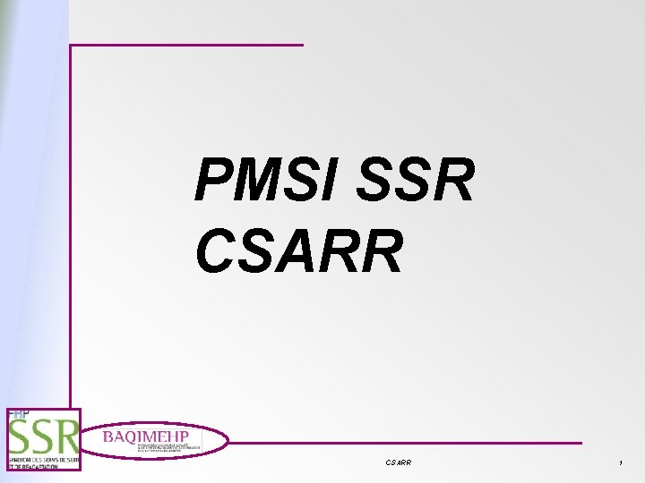 PMSI SSR CSARR 1 