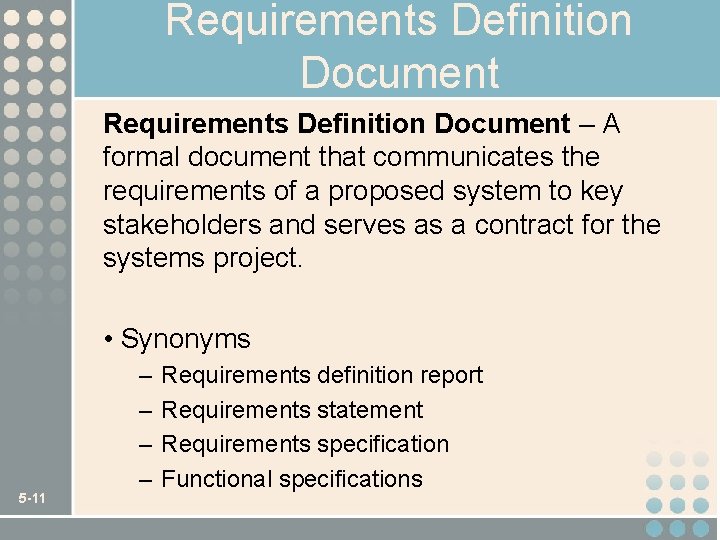 Requirements Definition Document – A formal document that communicates the requirements of a proposed