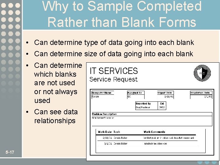 Why to Sample Completed Rather than Blank Forms • Can determine type of data