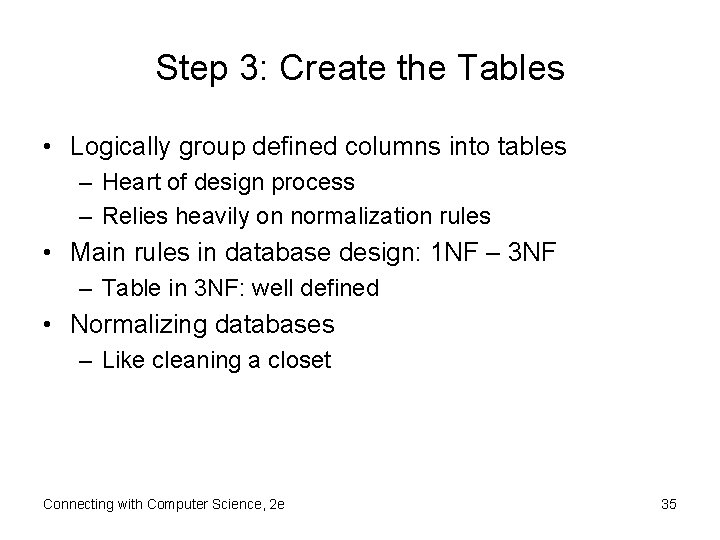 Step 3: Create the Tables • Logically group defined columns into tables – Heart