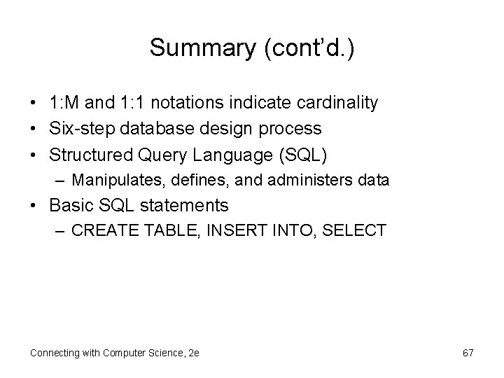 Summary (cont’d. ) • 1: M and 1: 1 notations indicate cardinality • Six-step